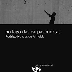 no lago das carpas mortas - Rodrigo Novaes de Almeida.epub