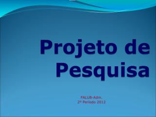 Novo_FALUB_Metodologia da Ciência_Projeto Pesquisa_Mod III_PDF (1).pdf