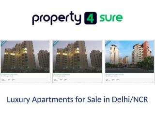 Luxury Apartments for Sale in DelhiNCR.pptx