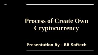 Process of Create Own Cryptocurrency (1).pptx