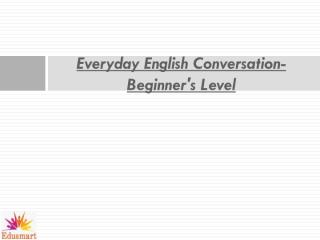 Everyday English Conversation- Beginner's Level (Edusmart).in.pdf